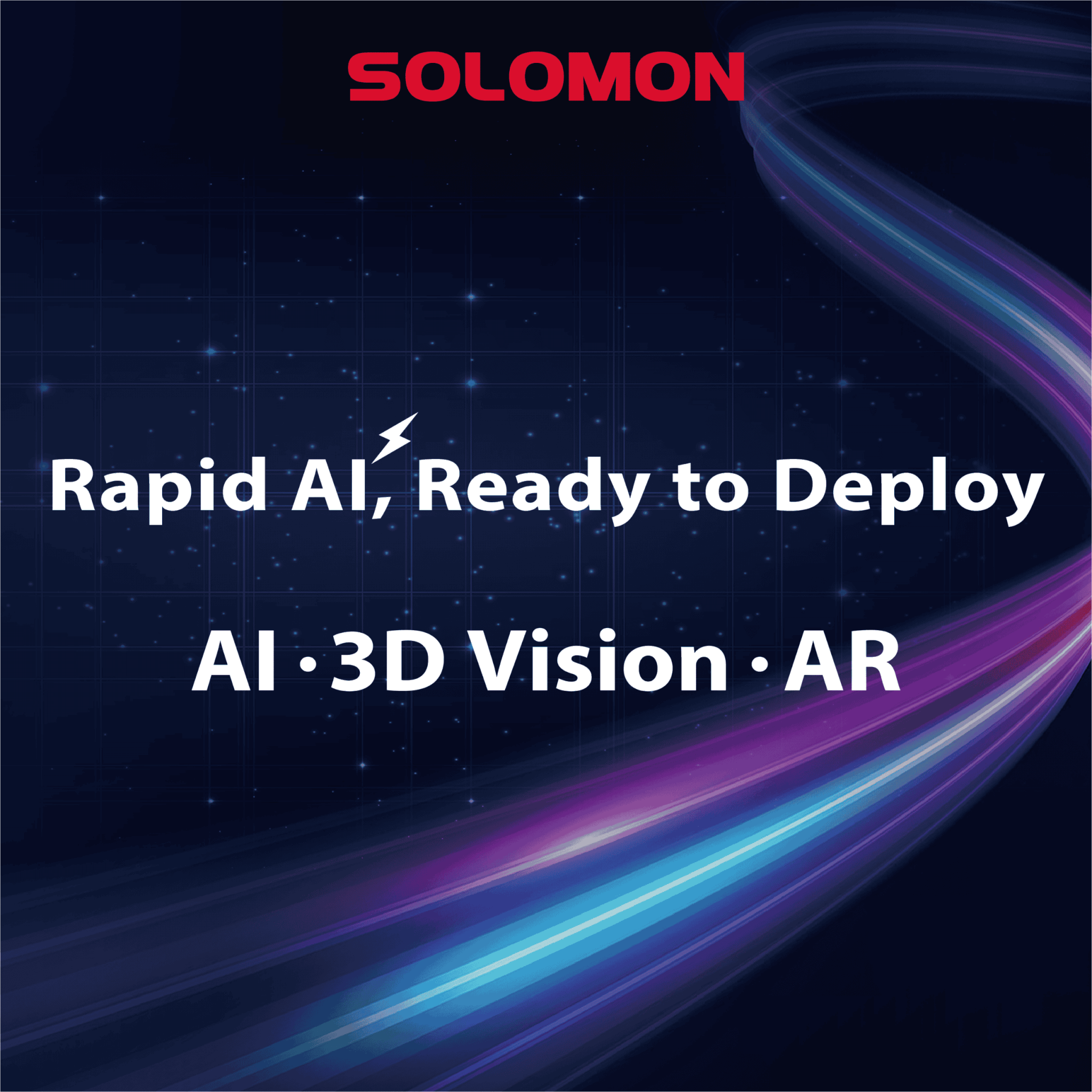 Solomon. Rapid AI, Ready to Deploy. AI. 3D Vision. AR